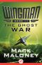 [Wingman 11] • The Ghost War